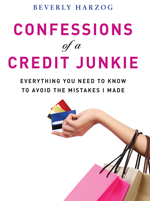 Title details for Confessions of a Credit Junkie by Beverly Harzog - Available